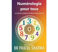 Numérologie pour tous: un guide pratique de découverte de soi (French)