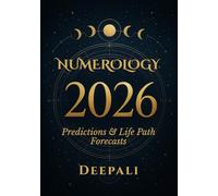 Numerology 2026: Predictions & Life Path Forecasts: Personal Year Insights, Master Numbers, Energy Cycles, Monthly Guidance & Manifestation for Success in 2026 (New Year Numerology Series - Book 1)