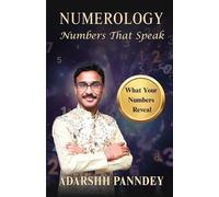 Numerology - Numbers That Speak: What Your Numbers Reveal
