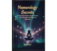 Numerology Secrets: Decode Your Life Path, Destiny, Soul Urge & Personality Numbers to Transform Love, Career & Lifestyle