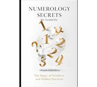 Numerology Secrets The Ksyusha Way: The Magic of Numbers and Hidden Practices (The Ksyusha Way Series)