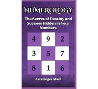 Numerology: The Secret of Destiny and Success Hidden in Your Numbers (Vedic Astrology Library)