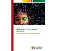 Números e Polinômios de Bernoulli: Generalizações e Fundamentos Teóricos
