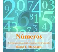 Números: Los números nos ayudan a entender nuestro mundo (Libros de Matemáticas Para Niños)