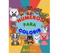 Números para Colorir. Aventura Animal: Cheio de adoráveis animais para crianças de 3 a 8 anos. Aprenda as cores em inglês enquanto pinta! 80 Desenhos + Bônus