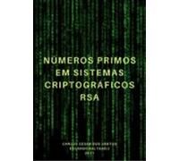 Números Primos Em Sistemas Criptográficos Rsa (ebook)