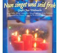 Nun singet und seid froh - Große Chor-Weihnacht [Various Artists]