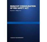 Nunavut Consolidation of Fire Safety Act: R.S.N.W.T. 1988,c.F-6