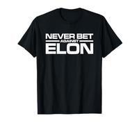 Nunca APUESTAS contra Elon Camiseta