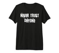Nunca confíes en Nadie Camiseta Premium