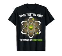 Nunca confíes en un científico de la ciencia del átomo Humor Camiseta