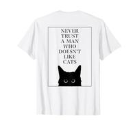 Nunca confíes en un hombre que no le gustan los gatos Juego de palabras divertido amante de los gatos Camiseta