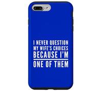 Nunca Cuestiones Las Elecciones de la Esposa Porque Soy uno de Ellos Esposo Carcasa para iPhone 7 Plus/8 Plus