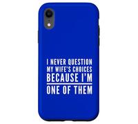 Nunca Cuestiones Las Elecciones de la Esposa Porque Soy uno de Ellos Esposo Carcasa para iPhone XR