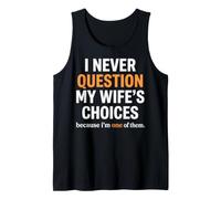 Nunca cuestiono Las Elecciones de mi Esposa, papá Divertido y Esposo Camiseta sin Mangas