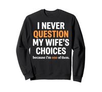 Nunca cuestiono Las Elecciones de mi Esposa, papá Divertido y Esposo Sudadera