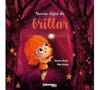 Nunca dejes de brillar. Cuento sobre los celos, la amistad y las emociones. Álbum ilustrado en tapa dura. +4 años: 18 (Tesoros)