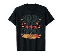 Nunca Dejes de Dar Gracias Autumn Vibe Camiseta