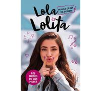 Lola Lolita 2 :nunca Dejes De Soñar
