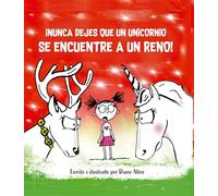 ¡Nunca dejes que un unicornio se encuentre a un reno! (Picarona)