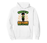Nunca Dejes Que una Vieja Llama te queme Dos Veces Black Girl Power Women Sudadera con Capucha