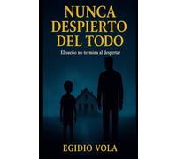 NUNCA DESPIERTO DEL TODO (SAGA DEL ENTE)