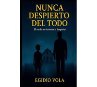 NUNCA DESPIERTO DEL TODO (SAGA DEL ENTE)