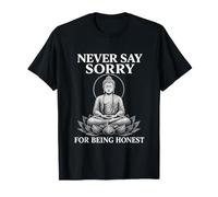 Nunca digas perdón por ser Honesto Humor Zen sarcástico Camiseta