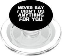 Nunca digas Que no Hice Nada por ti: Divertido Dicho sarcástico PopSockets PopGrip para MagSafe