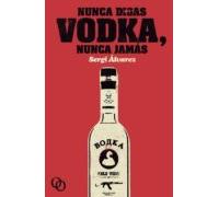 Nunca Digas Vodka Nunca Jamas