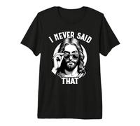 Nunca Dije eso, Jesús | Funny Jesus Meme Camiseta Premium