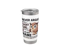 Nunca discutas con una chica baja que tiene un bonito diseño de búho "E" Vaso térmico de acero inoxidable de doble pared