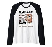 Nunca discutas con una Chica Baja Que Tiene un Bonito diseño de búho H Camiseta Manga Raglan