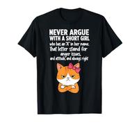 Nunca discutas con una Chica bajita Que Tiene un Gato a Nombre Camiseta