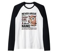 Nunca discutas con una Chica Corta Que Tiene una A, Bonito diseño de búho Camiseta Manga Raglan