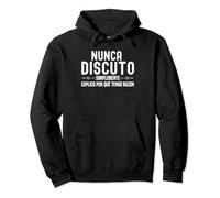 Nunca Discuto simplemente Explico Por Qué Tengo Razon funny Sudadera con Capucha