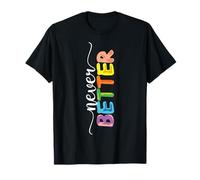 Nunca encuentres mejor la felicidad en cada momento de tu vida Camiseta