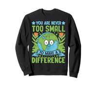 Nunca Eres Demasiado pequeño para marcar la Diferencia Sudadera