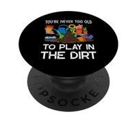 Nunca eres demasiado viejo para jugar en la jardinería de tierra PopSockets PopGrip Adhesivo