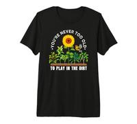 Nunca Eres Demasiado Viejo para Jugar en la Tierra cultivando Verduras Camiseta Premium