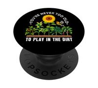 Nunca Eres Demasiado Viejo para Jugar en la Tierra cultivando Verduras PopSockets PopGrip Adhesivo