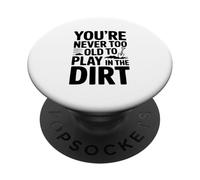 Nunca Eres Demasiado Viejo para Jugar en la Tierra PopSockets PopGrip Adhesivo