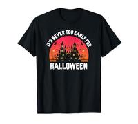Nunca es Demasiado Pronto para Halloween Castillo Vibes Camiseta