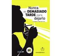 Nunca Es Demasiado Tarde Para Dejarlo