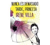 Nunca Es Demasiado Tarde Princesa