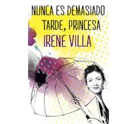 Nunca Es Demasiado Tarde Princesa