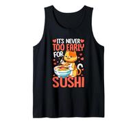 Nunca es Demasiado temprano para el Sushi Camiseta sin Mangas