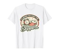 Nunca es Demasiado temprano para Las Pantuflas | Pijamas Retro Vintage Camiseta