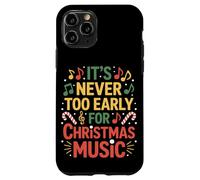Nunca es demasiado temprano para Navidad Música Navidad Carcasa para iPhone 11 Pro