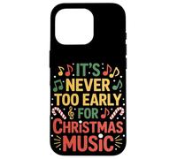 Nunca es demasiado temprano para Navidad Música Navidad Carcasa para iPhone 16 Pro